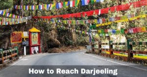 how to reach Darjeeling by Train, Flight or Car